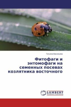 Fitofagi I Entomofagi Na Semennykh Posevakh Kozlyatnika Vostochnogo