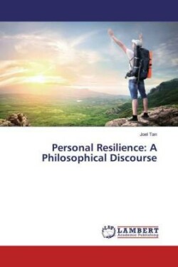 Personal Resilience: A Philosophical Discourse