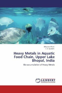 Heavy Metals in Aquatic Food Chain, Upper Lake Bhopal, India