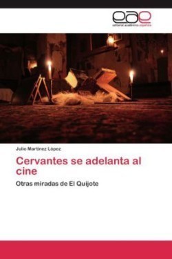 Cervantes Se Adelanta Al Cine