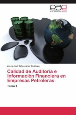 Calidad de Auditoría e Información Financiera en Empresas Petroleras