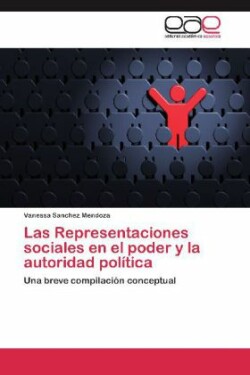 Representaciones Sociales En El Poder y La Autoridad Politica