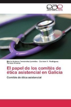 Papel de Los Comites de Etica Asistencial En Galicia