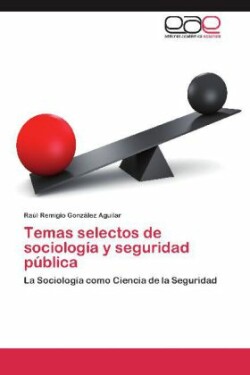 Temas Selectos de Sociologia y Seguridad Publica