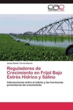 Reguladores de Crecimiento En Frijol Bajo Estres Hidrico y Salino