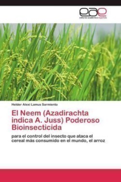 Neem (Azadirachta Indica A. Juss) Poderoso Bioinsecticida