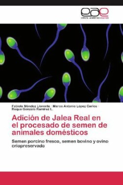 Adicion de Jalea Real En El Procesado de Semen de Animales Domesticos