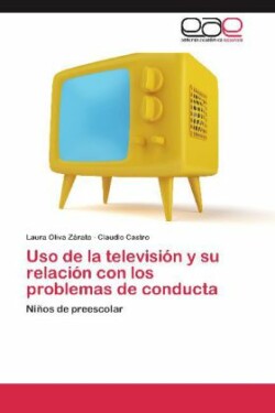 USO de La Television y Su Relacion Con Los Problemas de Conducta