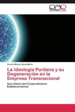 Ideologia Puritana y Su Degeneracion En La Empresa Transnacional