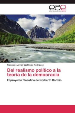 del Realismo Politico a la Teoria de La Democracia