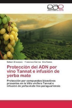 Proteccion del Adn Por Vino Tannat E Infusion de Yerba Mate