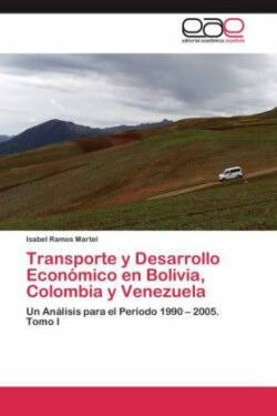 Transporte y Desarrollo Economico En Bolivia, Colombia y Venezuela