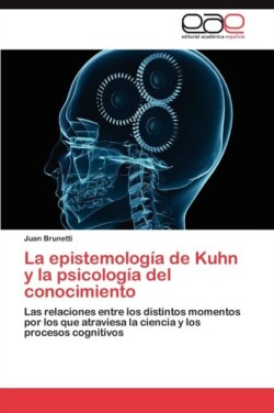 Epistemologia de Kuhn y La Psicologia del Conocimiento