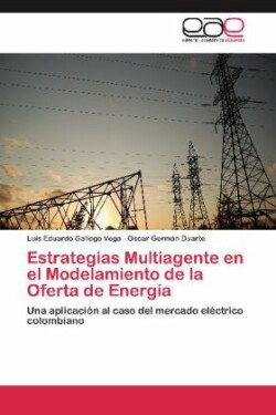 Estrategias Multiagente En El Modelamiento de La Oferta de Energia