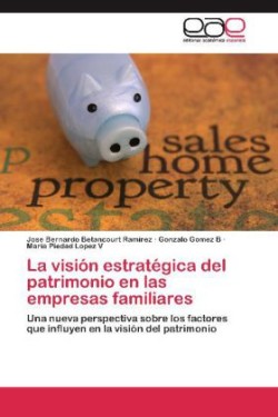 Vision Estrategica del Patrimonio En Las Empresas Familiares