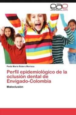 Perfil Epidemiologico de La Oclusion Dental de Envigado-Colombia