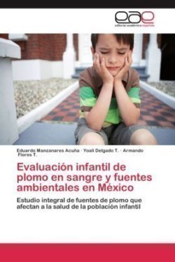 Evaluacion Infantil de Plomo En Sangre y Fuentes Ambientales En Mexico