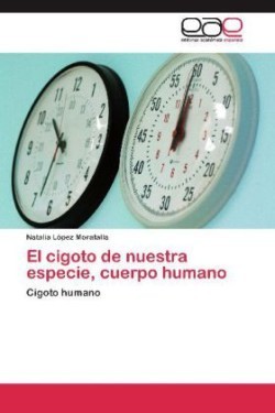 Cigoto de Nuestra Especie, Cuerpo Humano