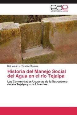 Historia del Manejo Social del Agua En El Rio Tejalpa