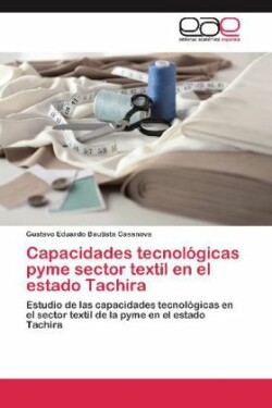 Capacidades Tecnologicas Pyme Sector Textil En El Estado Tachira