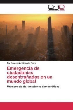 Emergencia de Ciudadanias Desentranadas En Un Mundo Global