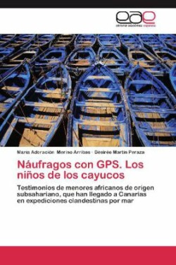 Naufragos Con GPS. Los Ninos de Los Cayucos