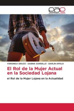 Rol de la Mujer Actual en la Sociedad Lojana