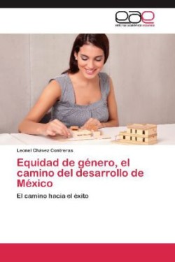 Equidad de Genero, El Camino del Desarrollo de Mexico