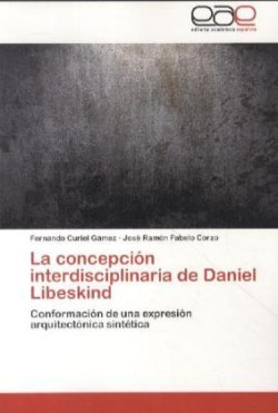 Concepcion Interdisciplinaria de Daniel Libeskind