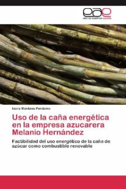 USO de La Cana Energetica En La Empresa Azucarera Melanio Hernandez