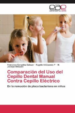 Comparacion del USO del Cepillo Dental Manual Contra Cepillo Electrico