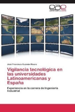 Vigilancia Tecnologica En Las Universidades Latinoamericanas y Espana