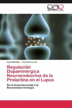 Regulacion Dopaminergica Neuroendocrina de La Prolactina En El Lupus
