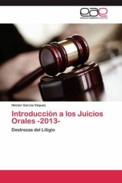 Introduccion a Los Juicios Orales -2013-