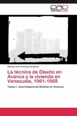 Tecnica de Diseno En Avance y La Vivienda En Venezuela, 1961-1969