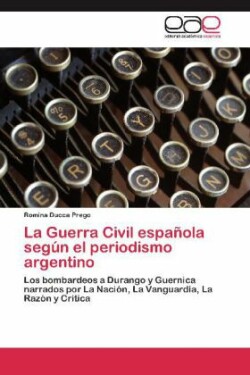 Guerra Civil Espanola Segun El Periodismo Argentino