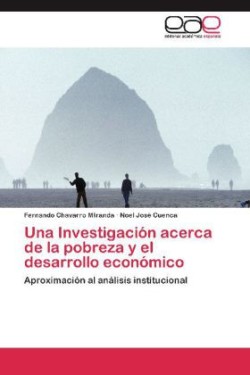 Investigacion Acerca de La Pobreza y El Desarrollo Economico