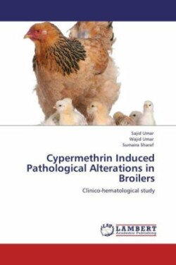 Cypermethrin Induced Pathological Alterations in Broilers