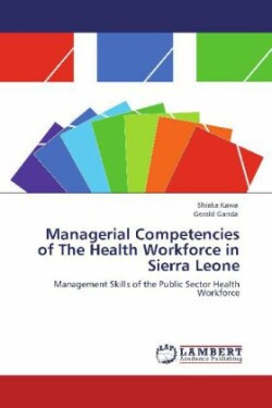 Managerial Competencies of The Health Workforce in Sierra Leone