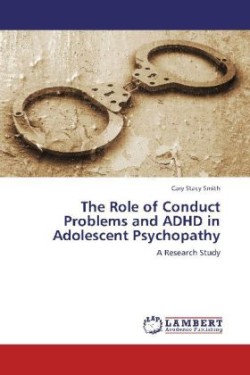 Role of Conduct Problems and ADHD in Adolescent Psychopathy