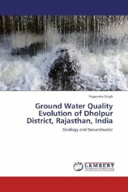 Ground Water Quality Evolution of Dholpur District, Rajasthan, India