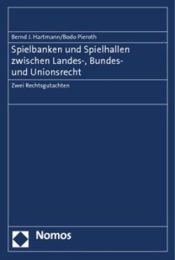 Spielbanken und Spielhallen zwischen Landes-, Bundes- und Unionsrecht