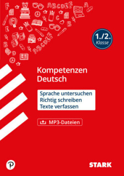 STARK Kompetenzen Deutsch 1./2. Klasse - Sprache untersuchen, Rechtschreiben, Texte verfassen