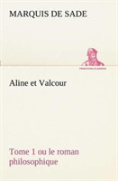 Aline et Valcour, tome 1 ou le roman philosophique