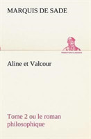 Aline et Valcour, tome 2 ou le roman philosophique