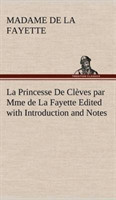 Princesse De Clèves par Mme de La Fayette Edited with Introduction and Notes