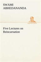 Five Lectures on Reincarnation