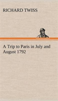Trip to Paris in July and August 1792