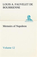 Memoirs of Napoleon - Volume 12