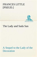 Lady and Sada San A Sequel to the Lady of the Decoration